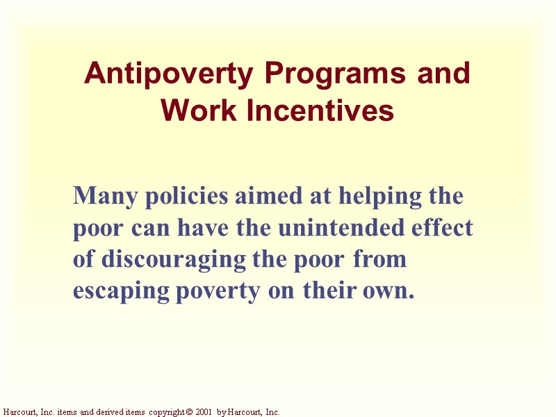 Antipoverty Programs and  Work Incentives Many policies aimed at helping the poor can
